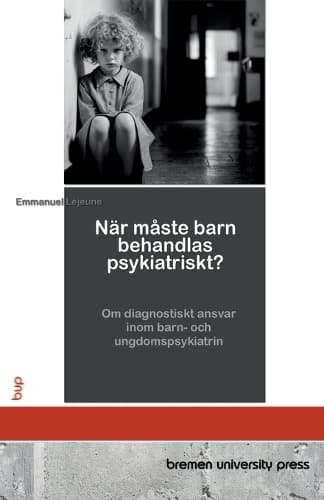 Cover of När måste barn behandlas psykiatriskt?