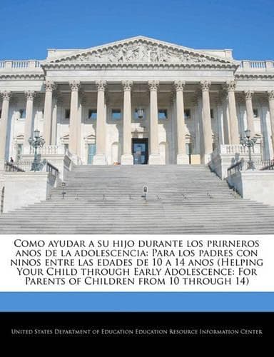 Cover of Como ayudar a su hijo durante los prirneros anos de la adolescencia