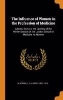 Cover of The Influence of Women in the Profession of Medicine