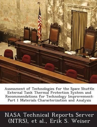Cover of Assessment of Technologies for the Space Shuttle External Tank Thermal Protection System and Recommendations for Technology Improvement