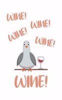 Cover of Wine! Wine! Wine! Wine! Wine!
