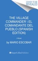 Cover of Village Commander, the \ El Comandante del Pueblo
