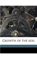 Cover of Growth of the Soil Volume 1