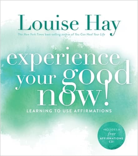 Cover of Experience Your Good Now!: Learning to Use Affirmations(English)