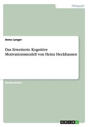 Cover of Das Erweiterte Kognitive Motivationsmodell von Heinz Heckhausen: (German)