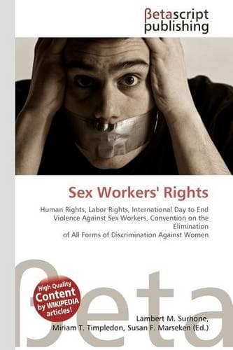 Cover of Sex Workers' Rights Human Rights, Labor Rights, International Day to End Violence Against Sex Workers, Convention on the Elimination of All Forms of Discrimination Against Women