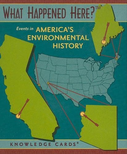 Cover of What Happened Here? Events in America's Environmental History Knowledge Cards