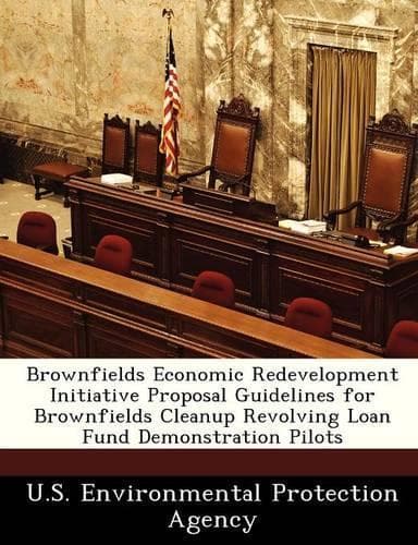 Cover of Brownfields Economic Redevelopment Initiative Proposal Guidelines for Brownfields Cleanup Revolving Loan Fund Demonstration Pilots