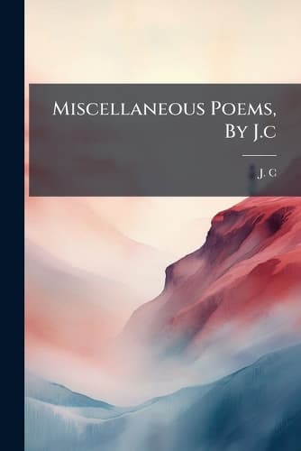 Cover of Miscellaneous Poems, By J.c