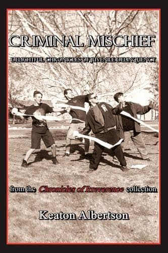 Cover of Criminal Mischief: Delightful Chronicles of Juvenile Delinquency