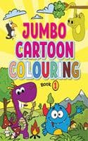 Cover of Jumbo Cartoon Colouring Book 1 - Mega Cartoon Colouring Book for 3 to 5 Years Old Kids