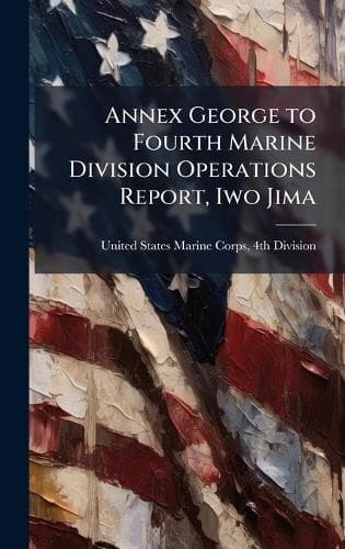 Cover of Annex George to Fourth Marine Division Operations Report, Iwo Jima