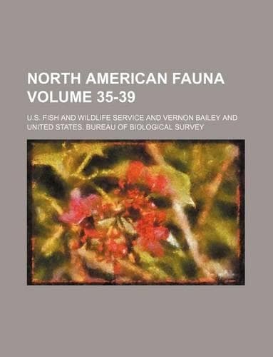 Cover of North American Fauna Volume 35-39
