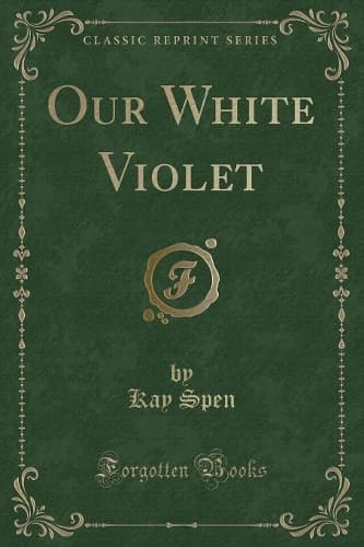 Cover of Our White Violet (Classic Reprint)