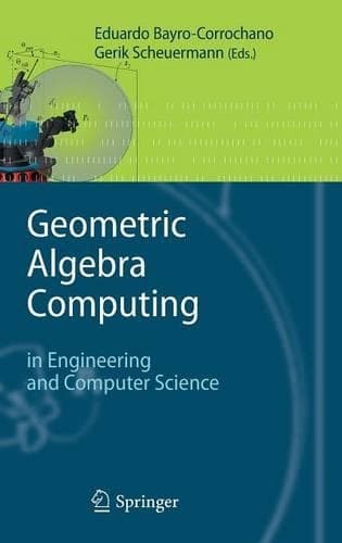 Cover of Geometric Algebra Computing: in Engineering and Computer Science(English)
