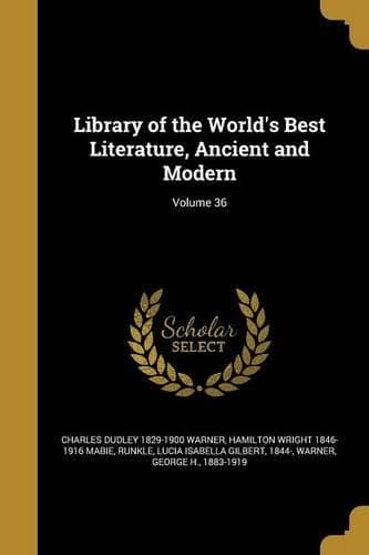 Cover of Library of the World's Best Literature, Ancient and Modern; Volume 36