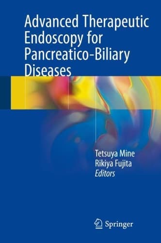 Cover of Advanced Therapeutic Endoscopy for Pancreatico-Biliary Diseases