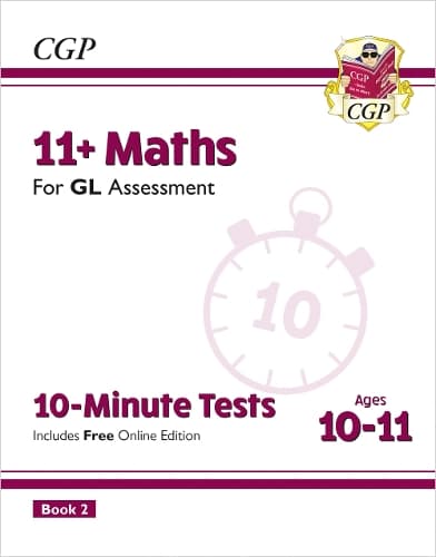 Cover of 11+ GL 10-Minute Tests: Maths - Ages 10-11 Book 2 (with Online Edition): (CGP GL 11+ Ages 10-11)