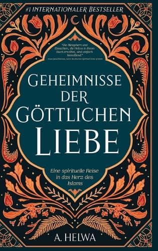 Cover of Geheimnisse der Göttlichen Liebe: Eine spirituelle Reise in das Herz des Islams