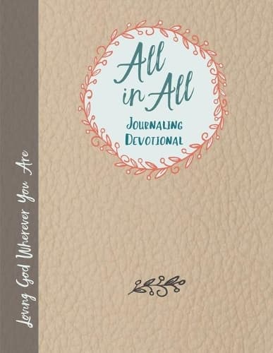 Cover of All in All Journaling Devotional Loving God Wherever You Are