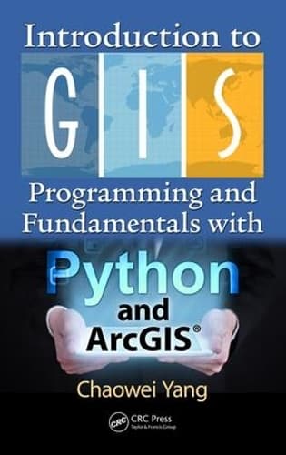 Cover of Introduction to GIS Programming and Fundamentals with Python and ArcGIS®