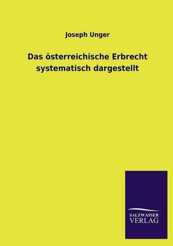 Cover of Das Osterreichische Erbrecht Systematisch Dargestellt