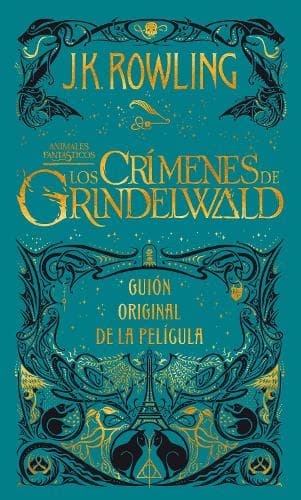 Cover of Los crímenes de Grindelwald. Guion original de la película / The Crimes of Grindelwald: The Original Screenplay