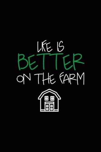 Cover of Life Is Better On The Farm