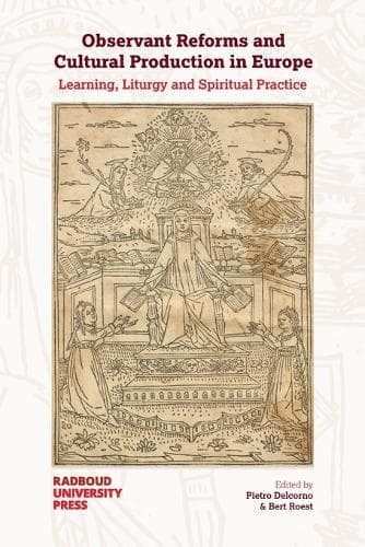Cover of Observant Reforms and Cultural Production in Europe: Learning, Liturgy and Spiritual Practice