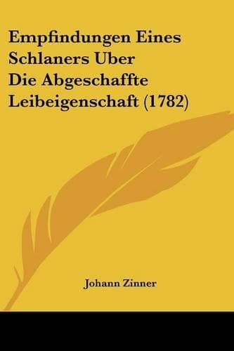 Cover of Empfindungen Eines Schlaners Uber Die Abgeschaffte Leibeigenschaft (1782)