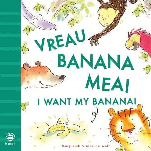 Cover of I Want My Banana! Romanian-English