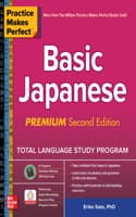 Cover of Practice Makes Perfect: Basic Japanese, Premium Second Edition