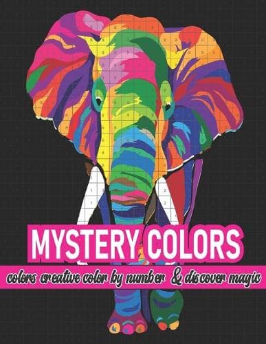Cover of Mystery Colors Creative Color By Number & Discover Magic