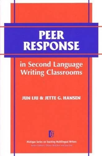 Cover of Peer Response in Second Language Writing Classrooms