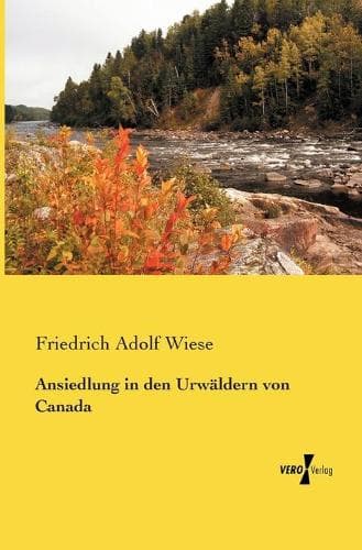 Cover of Ansiedlung in den Urwäldern von Canada
