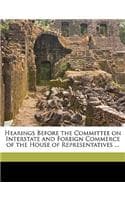 Cover of Hearings Before the Committee on Interstate and Foreign Commerce of the House of Representatives ...