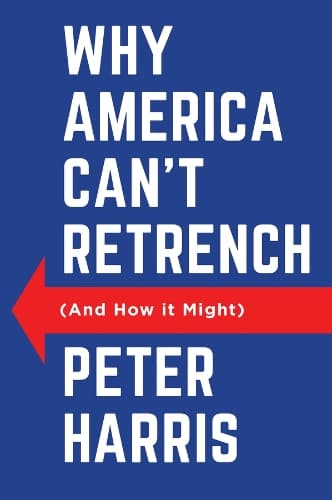 Cover of Why America Can't Retrench (And How it Might)