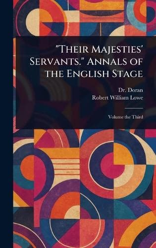 Cover of "Their Majesties' Servants." Annals of the English Stage