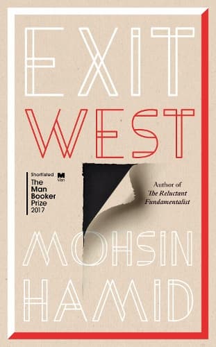 Cover of Exit West: SHORTLISTED for the Man Booker Prize 2017