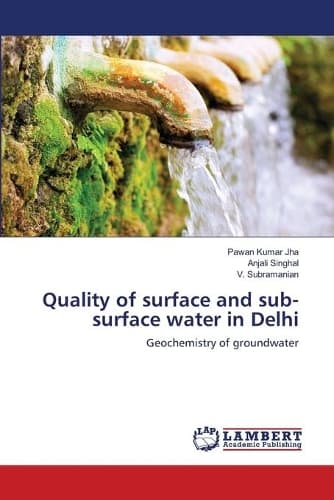 Cover of Quality of surface and sub-surface water in Delhi