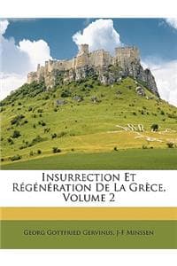 Cover of Insurrection Et Regeneration de La Grece, Volume 2