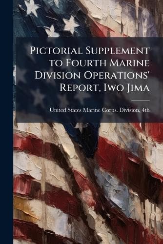 Cover of Pictorial Supplement to Fourth Marine Division Operations' Report, Iwo Jima