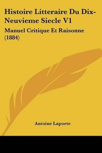 Cover of Histoire Litteraire Du Dix-Neuvieme Siecle V1