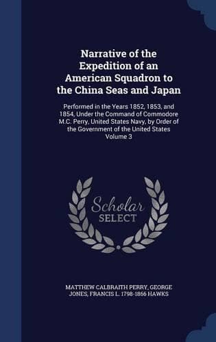 Cover of Narrative of the Expedition of an American Squadron to the China Seas and Japan