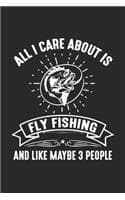 Cover of All I Care About Is Fly Fishing And Like Maybe 3 People