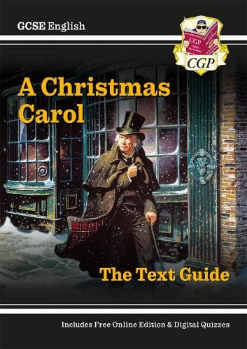 Cover of GCSE English Text Guide - A Christmas Carol includes Online Edition & Quizzes
