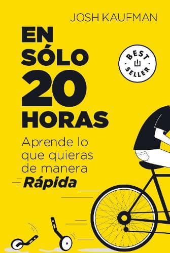 Cover of En sólo 20 horas Aprende lo que quieras de manera rápida / The First 20Hours. How to Learn Anything&Fast