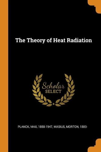 Cover of The Theory of Heat Radiation
