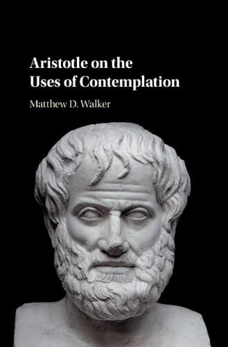 Cover of Aristotle on the Uses of Contemplation