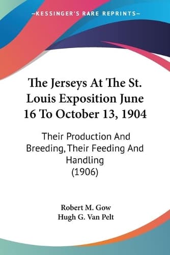 Cover of The Jerseys At The St. Louis Exposition June 16 To October 13, 1904
